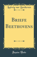 Briefe Beethovens (Classic Reprint)