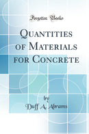 Quantities of Materials for Concrete (Classic Reprint)