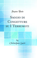 Saggio di Congetture su I Terremoti (Classic Reprint)