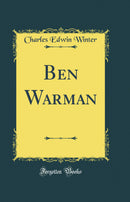 Ben Warman (Classic Reprint)