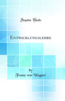 Entwicklungslehre (Classic Reprint)