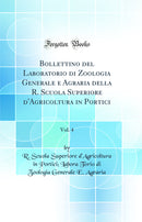 Bollettino del Laboratorio di Zoologia Generale e Agraria della R. Scuola Superiore d''Agricoltura in Portici, Vol. 4 (Classic Reprint)