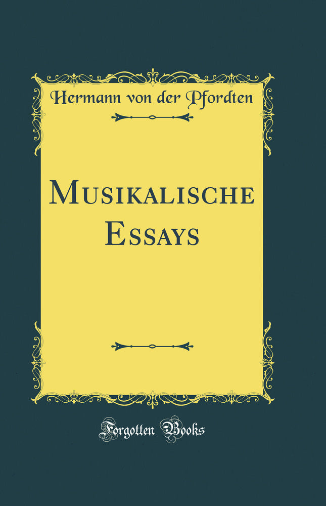 Musikalische Essays (Classic Reprint)