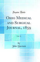 Ohio Medical and Surgical Journal, 1859, Vol. 11 (Classic Reprint)