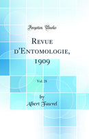 Revue d'Entomologie, 1909, Vol. 28 (Classic Reprint)