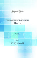 Coleopterologische Hefte, Vol. 11 (Classic Reprint)