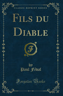 Fils du Diable (Classic Reprint)