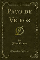 Paço de Veiros (Classic Reprint)