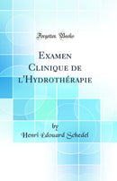 Examen Clinique de l'Hydrothérapie (Classic Reprint)