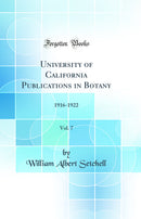 University of California Publications in Botany, Vol. 7: 1916-1922 (Classic Reprint)