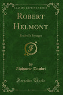 Robert Helmont: Études Et Paysages (Classic Reprint)