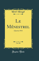 Le Ménestrel, Vol. 80: 3 Janvier 1914 (Classic Reprint)