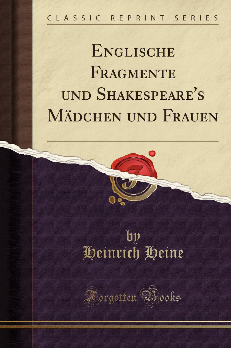 Englische Fragmente und Shakespeare''s Mädchen und Frauen (Classic Reprint)