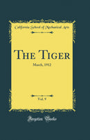The Tiger, Vol. 9: March, 1912 (Classic Reprint)