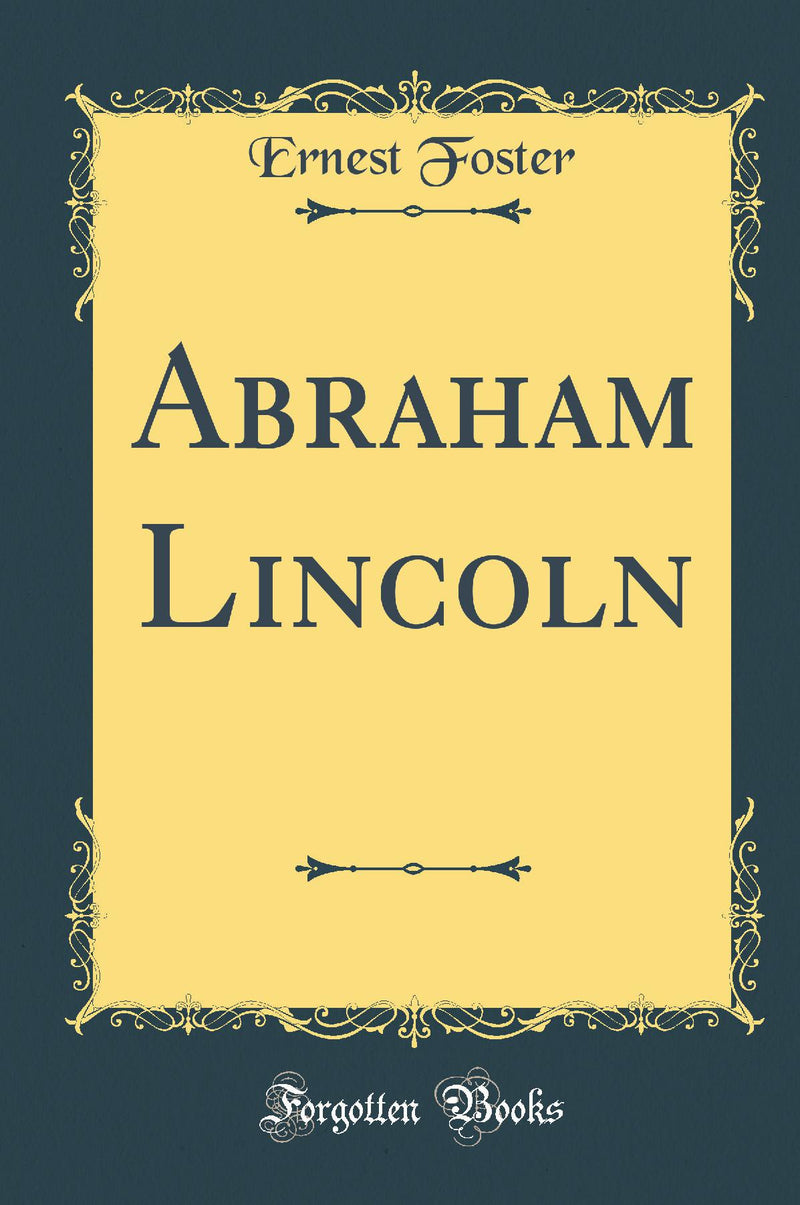 Abraham Lincoln (Classic Reprint)