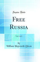 Free Russia, Vol. 1 of 2 (Classic Reprint)