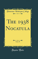 The 1938 Nocatula, Vol. 19 (Classic Reprint)