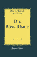 Die Bósa-Rímur (Classic Reprint)