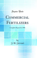 Commercial Fertilizers: Complete Report for 1906 (Classic Reprint)