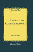 La Légende de Saint-Christophe (Classic Reprint)