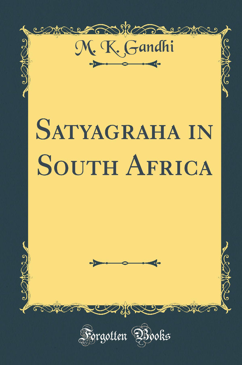 Satyagraha in South Africa (Classic Reprint)
