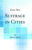 Suffrage in Cities (Classic Reprint)