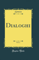Dialoghi, Vol. 2 (Classic Reprint)