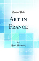 Art in France (Classic Reprint)