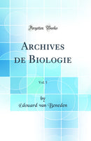 Archives de Biologie, Vol. 5 (Classic Reprint)