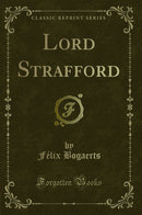 Lord Strafford (Classic Reprint)