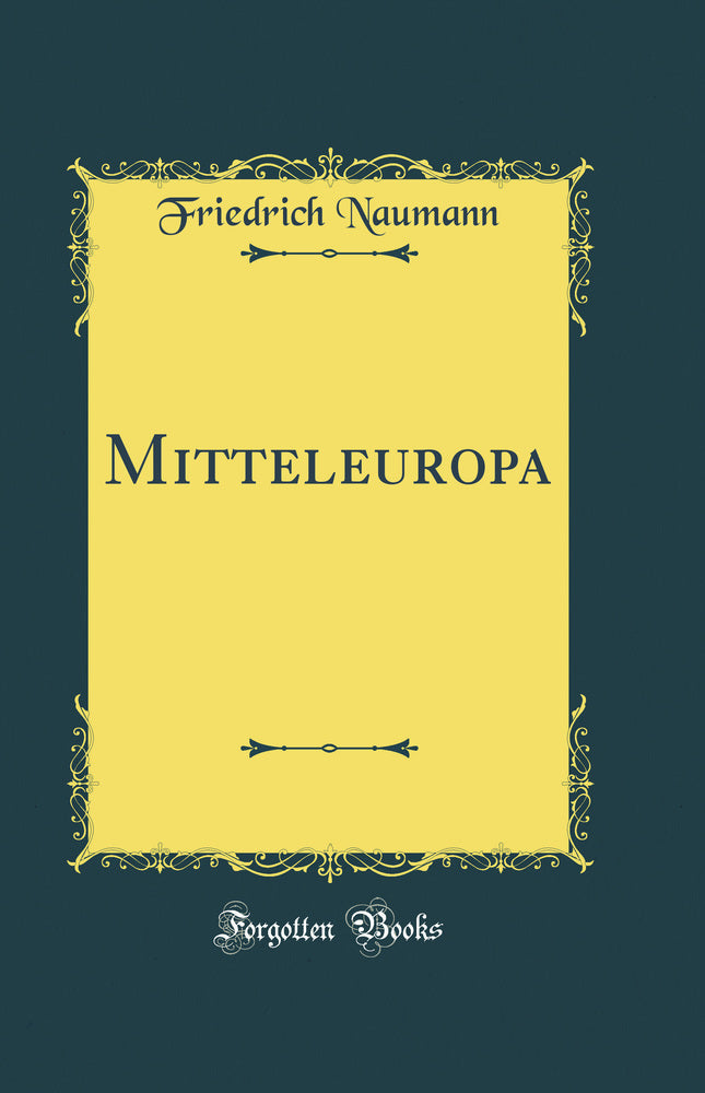 Mitteleuropa (Classic Reprint)