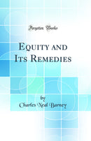 Equity and Its Remedies (Classic Reprint)