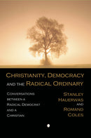 Christianity, Democracy and the Radical Ordinary