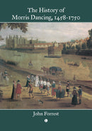 The History of Morris Dancing, 1458-1750