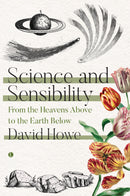 Science and Sensibility - From the Heavens Above to the Earth Below