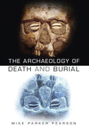 The Archaeology of Death and Burial