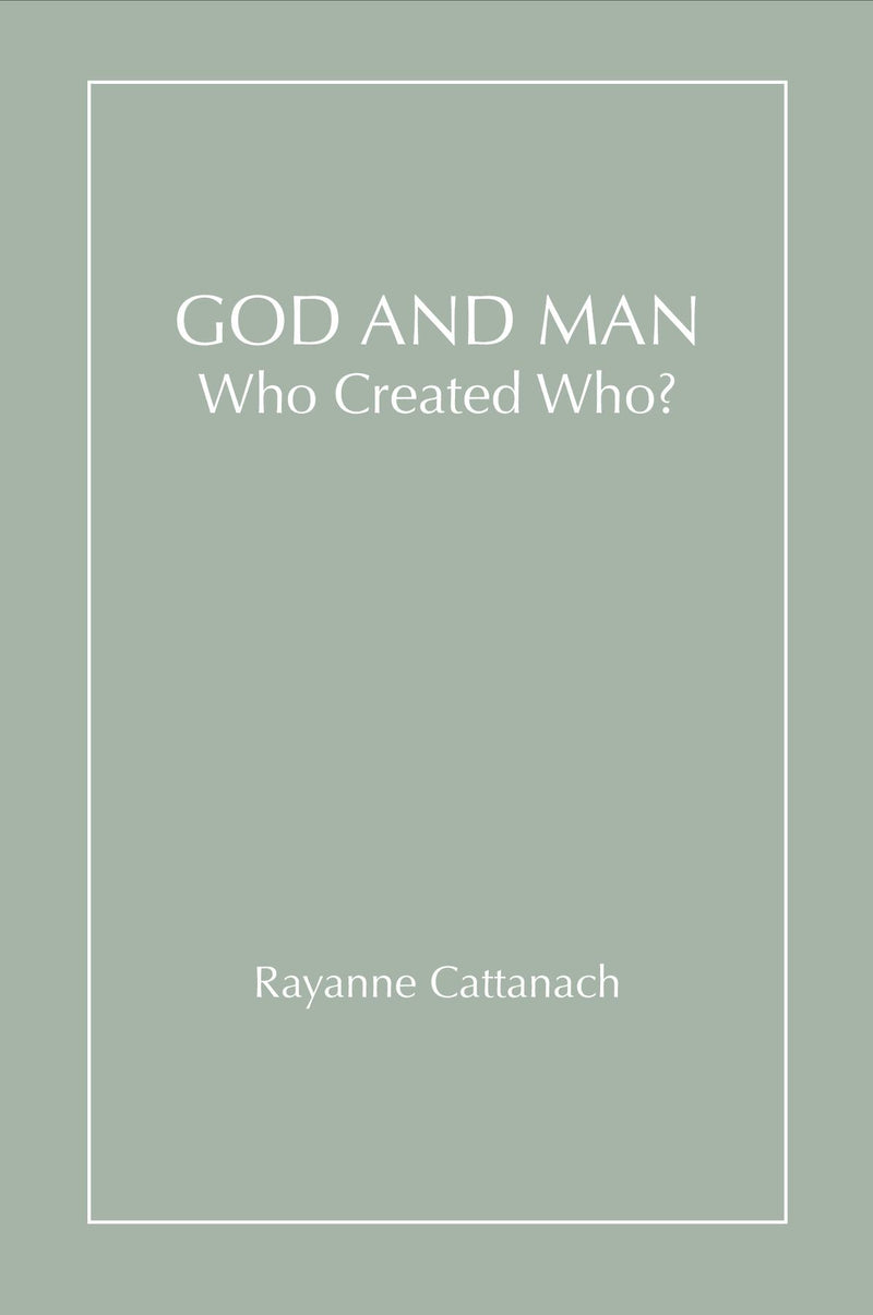 God and Man, Who Created Who?
