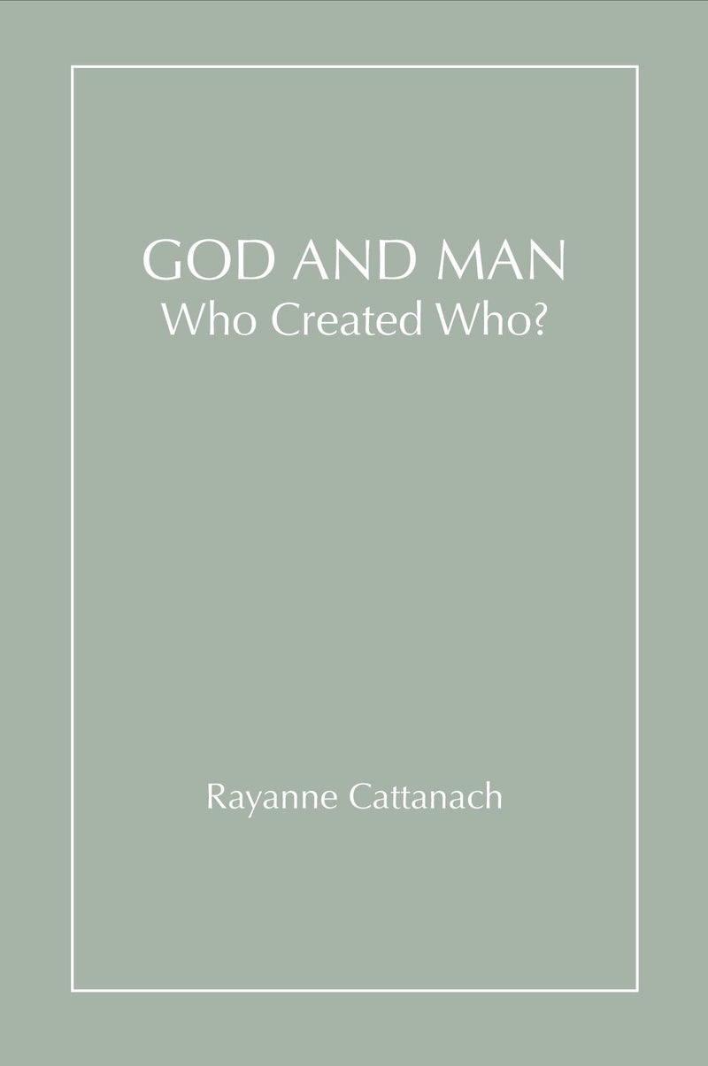 God and Man, Who created Who?