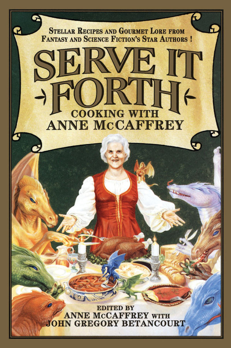 Serve It Forth: Cooking with Anne McCaffrey