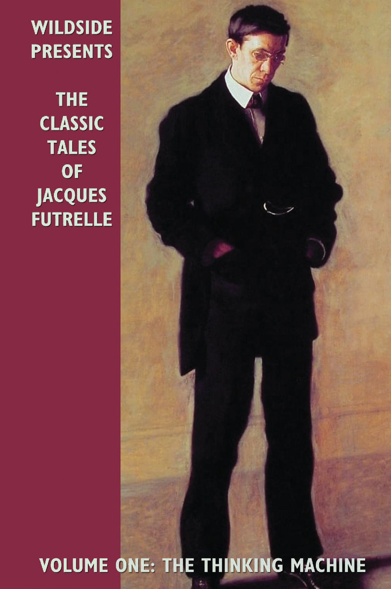 The Classic Tales of Jacques Futrelle: v.1