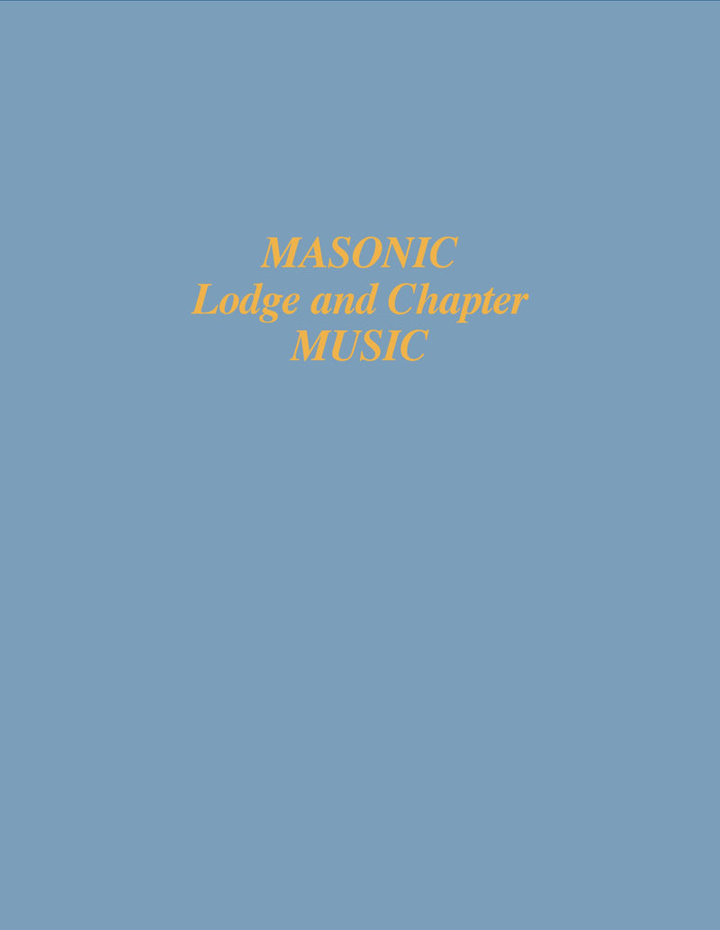 Masonic Lodge and Chapter Music