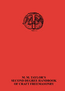 M. M. Taylor's Second Degree Handbook of Craft Freemasonry