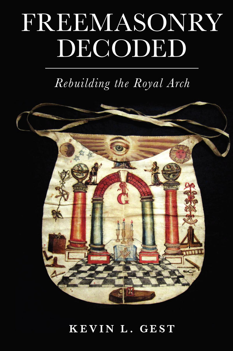 Freemasonry Decoded: Rebuilding the Royal Arch