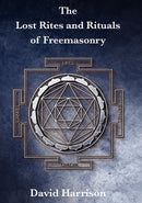 The Lost Rites and Rituals of Freemasonry