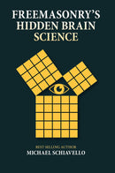 Freemasonry's Hidden Brain Science