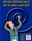How Many Freemasons Does It Take To Change A Light Bulb