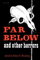 Far Below and Other Horrors from the Pulps