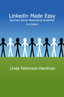 LinkedIn Made Easy: Business Social Networking Simplified 3rd Edition