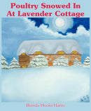 Poultry Snowed In at Lavender Cottage