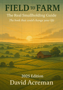 Field to Farm: The Real Smallholding Book
